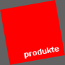 Produkte